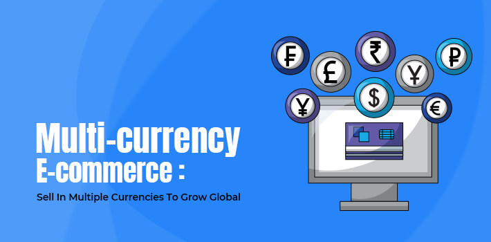 Selling in multi-currency-to-grow-cross-border-selling