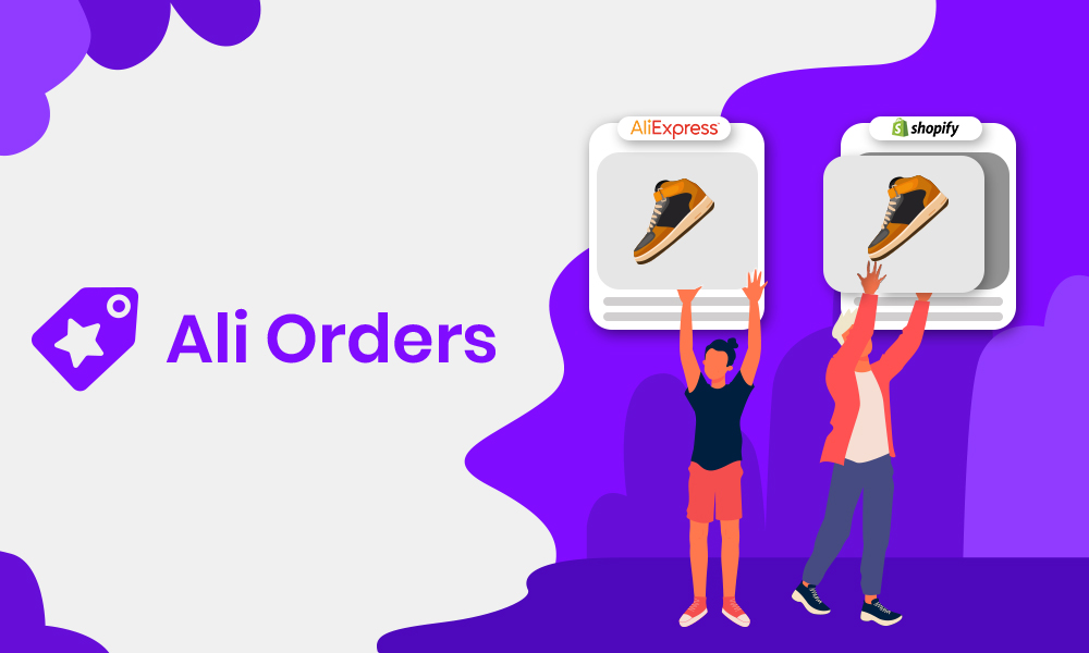 Ali Orders: An important app for every Shopify store to increase more sales in 2020